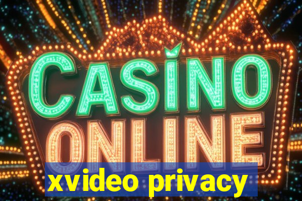 xvideo privacy